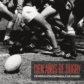 CIEN AOS DE RUGBY