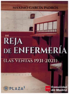 REJA DE ENFERMERA. LAS VENTAS 1931-2021