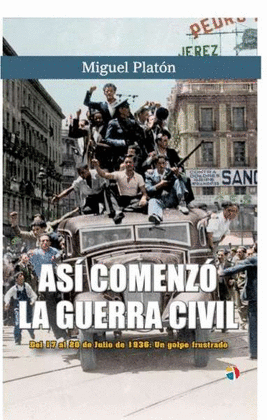 ASI COMENZO LA GUERRA CIVIL 17 A 20 JULI